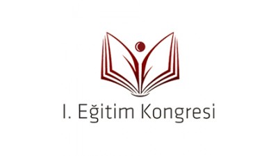1. EĞİTİM KONGRESİ "21. YÜZYILDA BİR EĞİTİM FELSEFESİ OLUŞTURMAK VE ÖZEL OKULLAR"