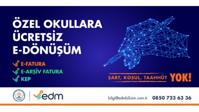 ÖZEL OKULLARA ÜCRETSİZ E- DÖNÜŞÜM EDM BİLİŞİM