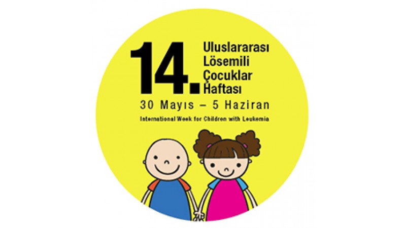 ULUSLARARASI LÖSEMİLİ ÇOCUKLAR HAFTASI’NIN BU YIL 14.SÜNÜ HAYATA GEÇİRİYORUZ!